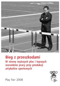 Raport: Bieg z przeszkodami. W stronę wyższych płac i lepszych warunków pracy przy produkcji artykułów sportowych. 1