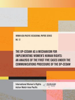 Brochure: The OP CEDAW as a mechanism for implementing women's human rights: An analysis of the first five cases under the communications procedure of the OP CEDAW by IWRAW-Pacific. The translation into Russian by KARAT.